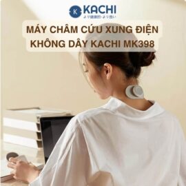 Máy Châm Cứu Xung Điện Không Dây Kachi MK398 – Giải Pháp Thư Giãn & Giảm Đau Hiệu Quả